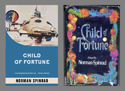  Covers of two editions of Child of Fortune, by Spinrad